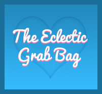 The Eclectic Grab Bag