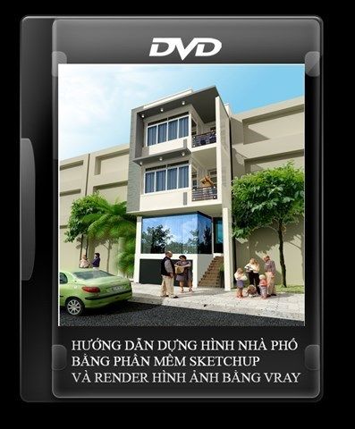 Đĩa DVD hướng dẫn vẽ nội ngoại thất bằng phần mềm SKETCHUP + RENDER bằng VRAY
