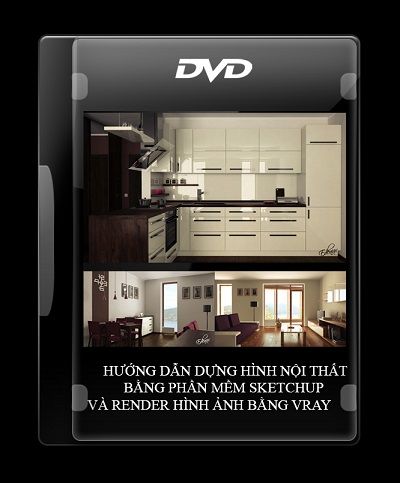 Đĩa DVD hướng dẫn vẽ nội ngoại thất bằng phần mềm SKETCHUP + RENDER bằng VRAY