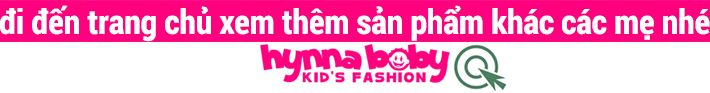 Shop Hynna Baby Sỉ và Lẻ quần áo và phụ kiện trẻ em, giày dép, nón, balô, kẹp tóc - 28